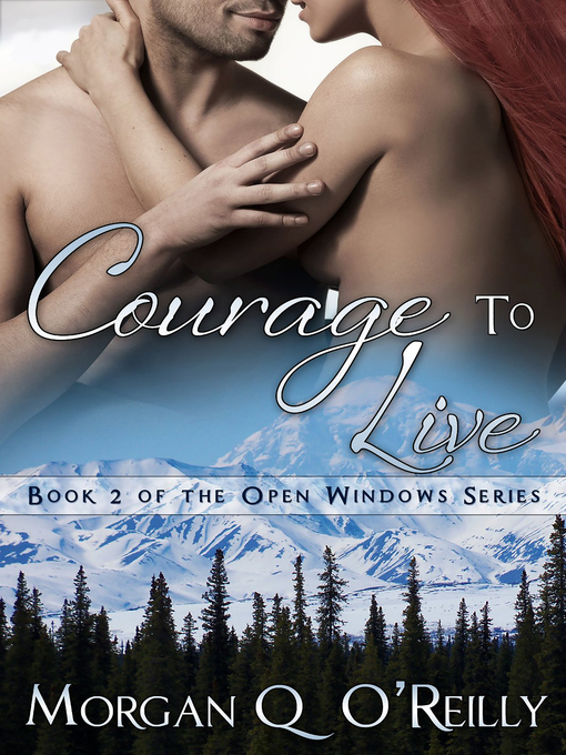 Title details for Courage to Live by Morgan Q O'Reilly - Available